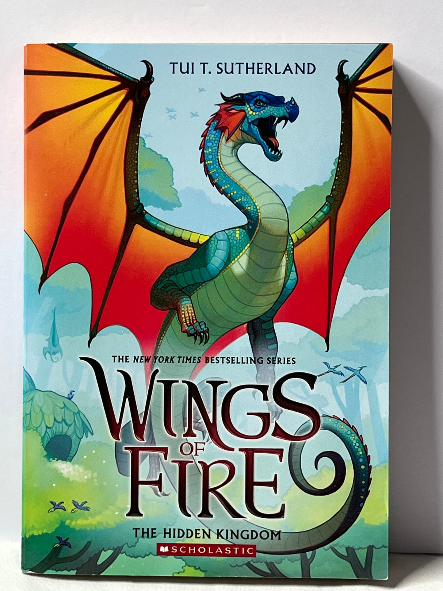 Wings of Fire (The Hidden Kingdom #3): by Tui T. Sutherland