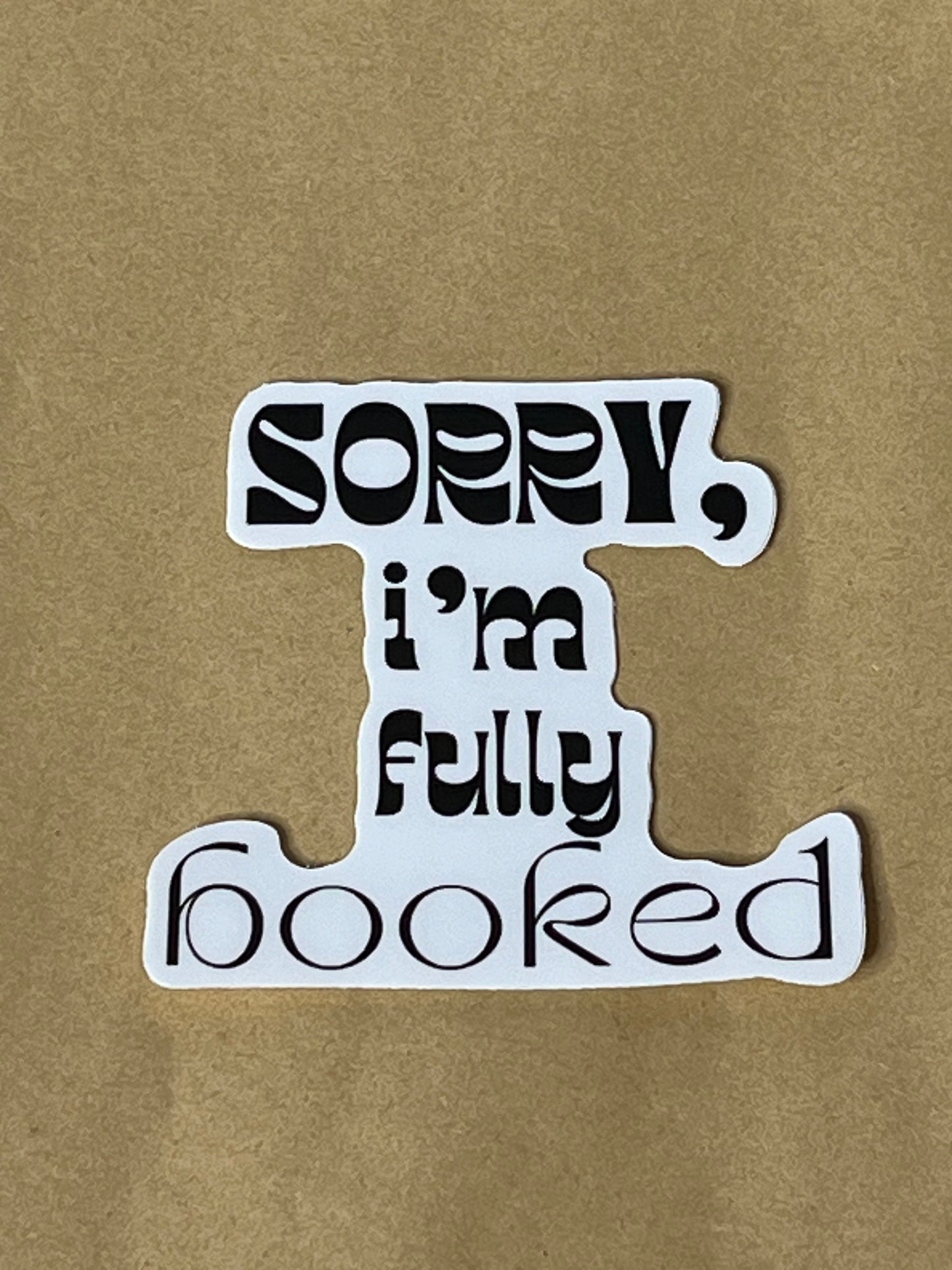 Sorry I’m Fully Booked