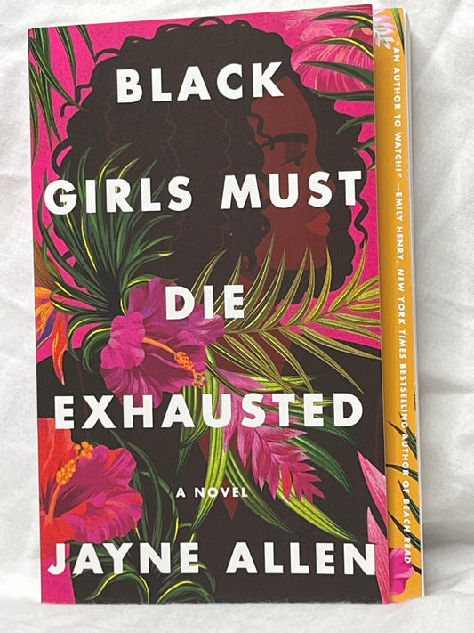 Black Girls Must Die Exhausted: by Jayne Allen