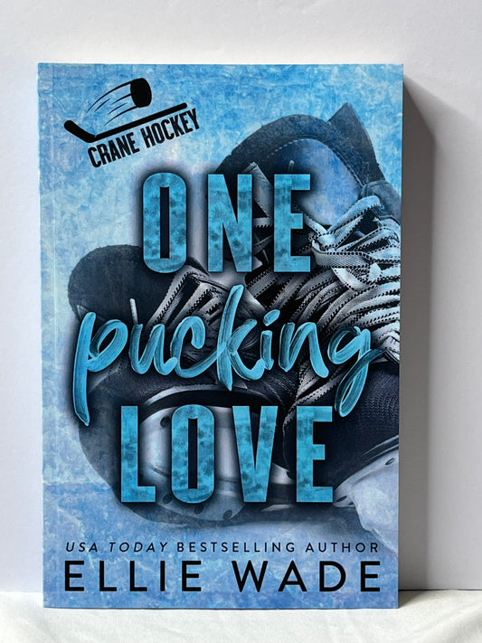 One Pucking Love: by Ellie Wade