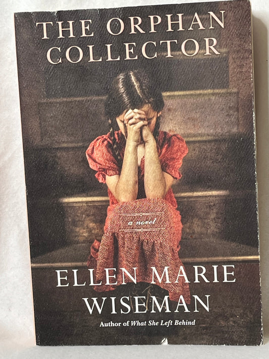 The Orphan Collector: by Ellen Marie Wiseman