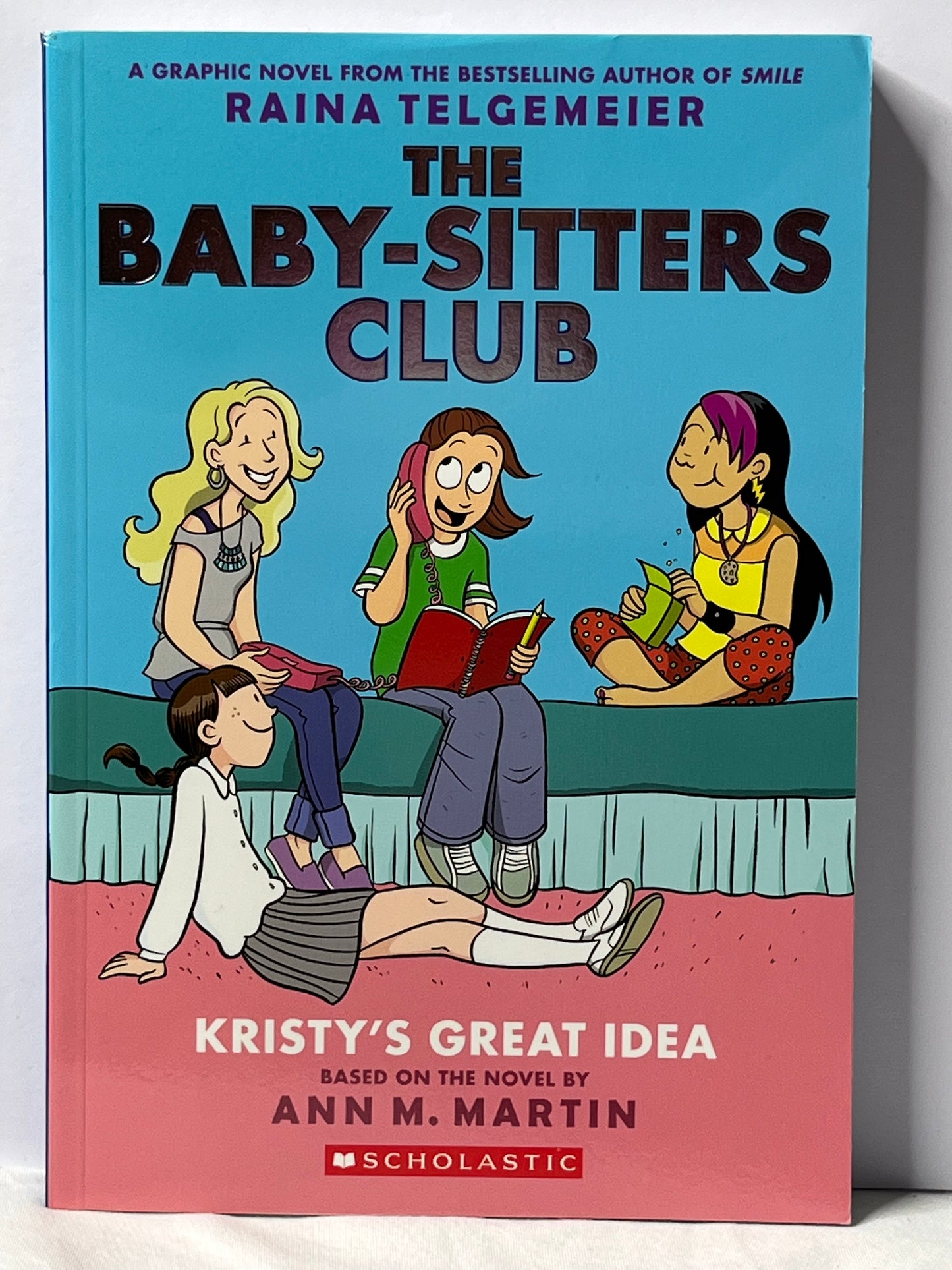The Baby-Sitter Club (Kristy’s Great Idea #1): by Ann M. Martin