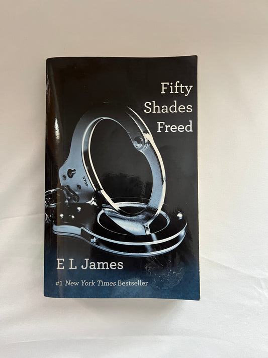 Fifty Shades Freed: E L James